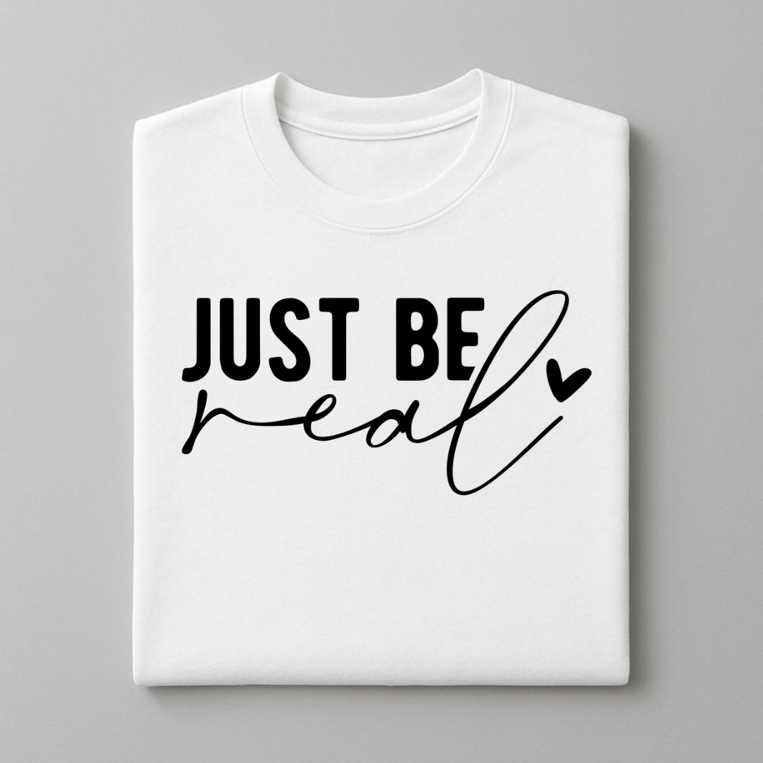JUST BE REAL - Unisex Cotton T-Shirt